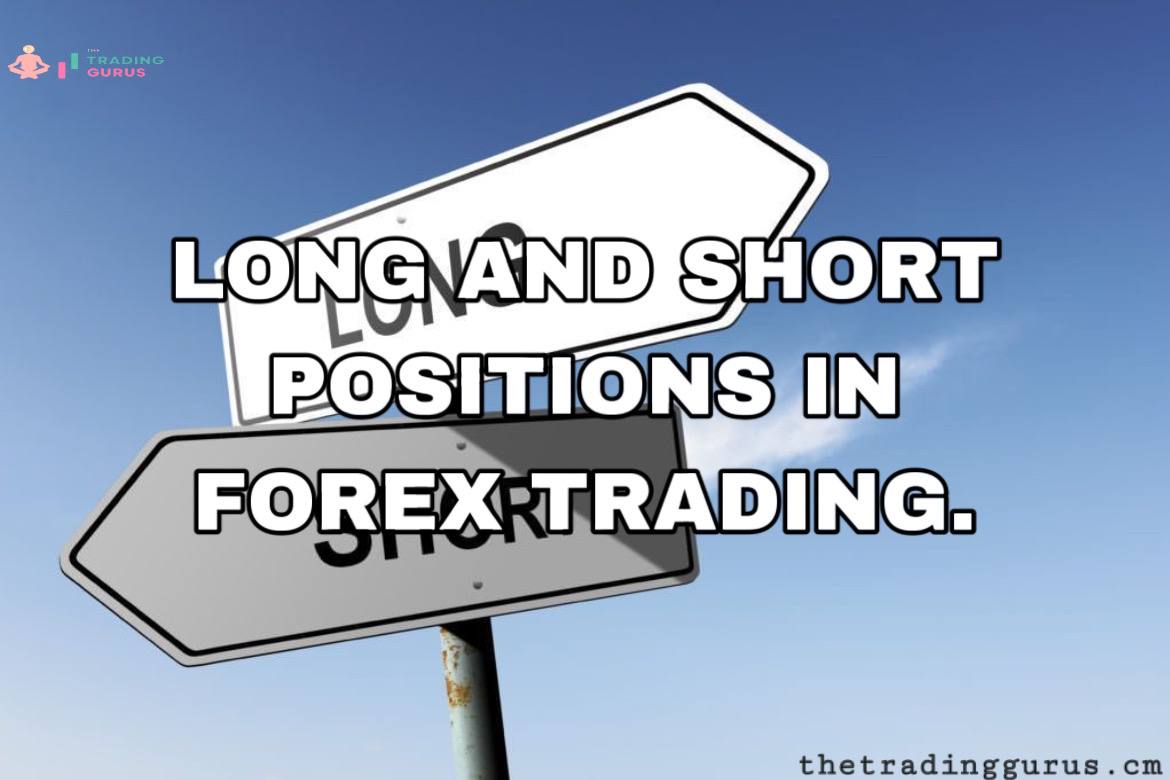 long-and-short-positions-in-forex-trading-the-trading-gurus